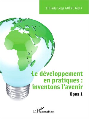 cover image of Le développement en pratiques : inventons l'avenir